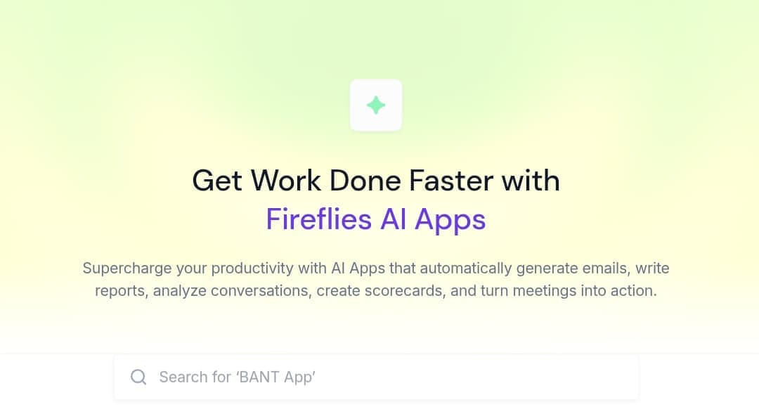 واجهة Fireflies AI مع التطبيقات الجديدة وعنوان 'إنجاز العمل بشكل أسرع' وتوضيح لمزايا الذكاء الاصطناعي لسير العمل