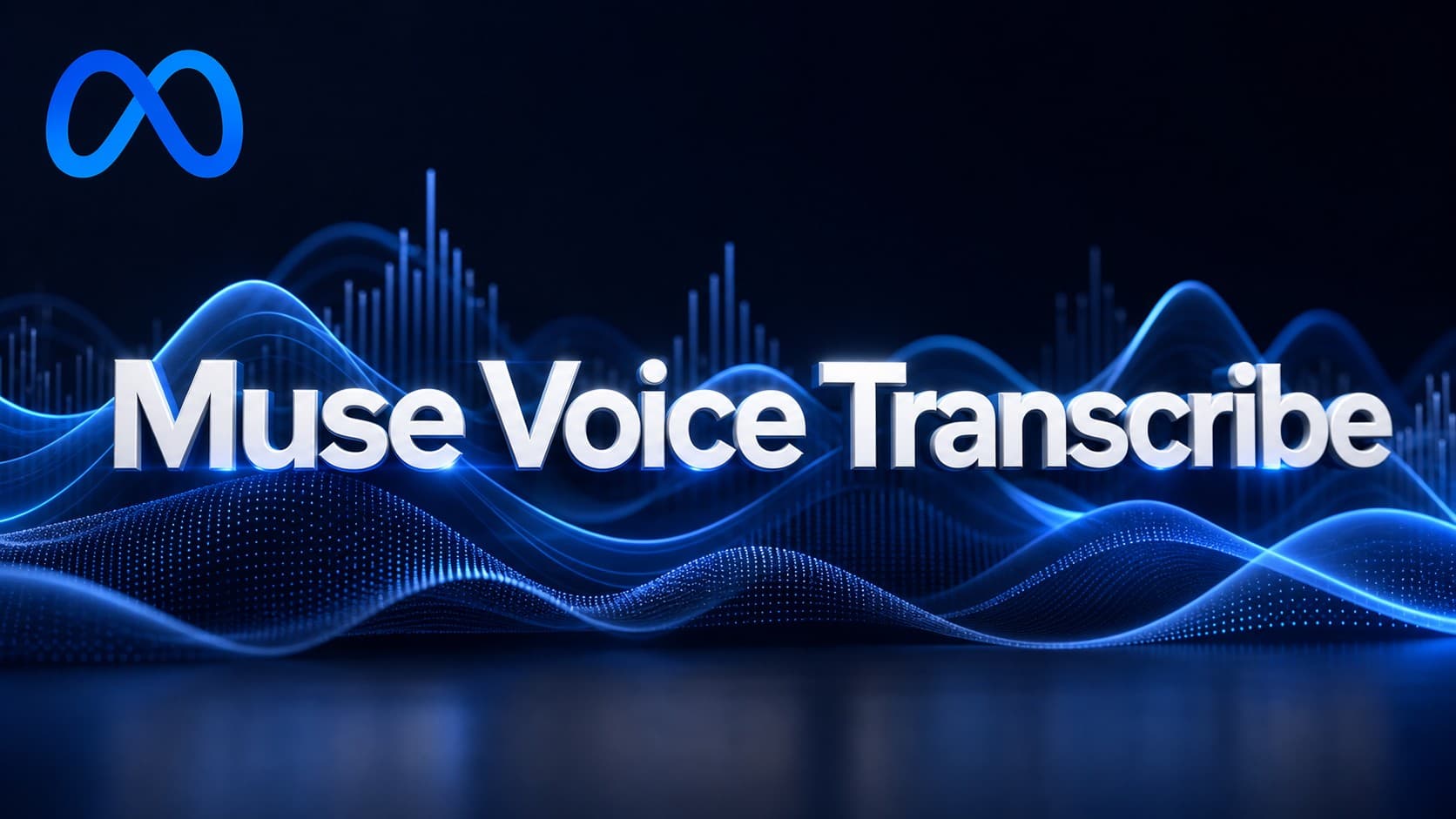 شعار شركة Meta ونص ثلاثي الأبعاد لنموذج Muse Voice Transcribe فوق موجات صوتية رقمية زرقاء تعبر عن معالجة الصوت في الوقت الحقيقي.